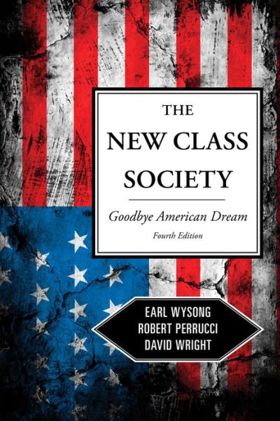 Cover for Earl Wysong · The New Class Society: Goodbye American Dream? (Hardcover Book) [Fourth edition] (2013)