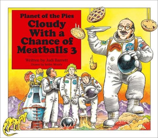 Cover for Judi Barrett · Cloudy with a Chance of Meatballs 3: Planet of the Pies (Hardcover bog) (2013)