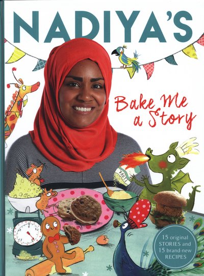 Cover for Nadiya Hussain · Nadiya's Bake Me a Story: Fifteen stories and recipes for children (Hardcover Book) (2016)
