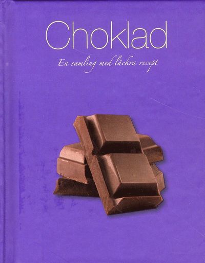 Cover for Theresa Månsson · Choklad : en samling med läckra recept (Hardcover Book) (2011)