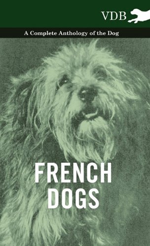 Cover for French Dogs - a Complete Anthology of the Breeds (Innbunden bok) (2010)