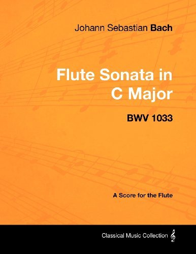 Cover for Johann Sebastian Bach · Johann Sebastian Bach - Flute Sonata in C Major - Bwv 1033 - a Score for the Flute (Classical Music Collection) (Paperback Book) (2012)