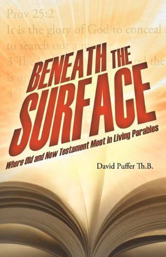 Cover for David Puffer · Beneath the Surface: Where Old and New Testament Meet in Living Parables (Gebundenes Buch) (2010)