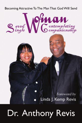 Cover for Dr. Anthony Revis · Saved Single Woman Contemplating Companionship (Paperback Book) (2010)