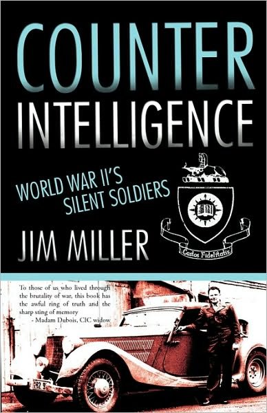 Cover for Jim Miller · Counter Intelligence: World War Ii's Silent Soldiers (Paperback Book) (2010)