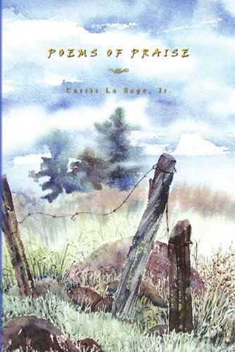 Cover for Curtis La Sage · Poems of Praise (Paperback Book) (2010)
