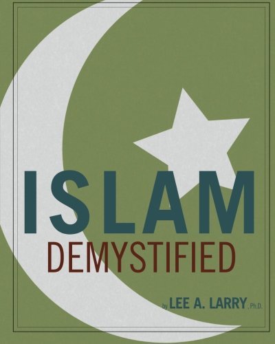 Cover for Lee a Larry Ph.d. · Islam Demystified (Pocketbok) (2010)
