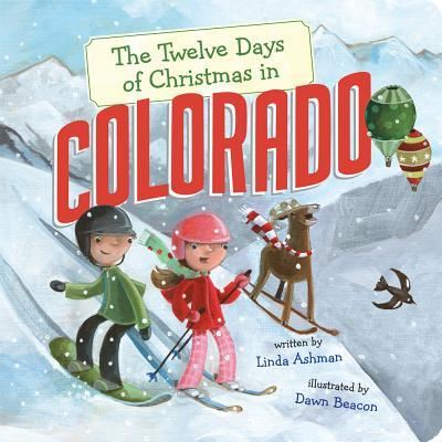 Cover for Linda Ashman · The Twelve Days of Christmas in Colorado (Board book) (2018)