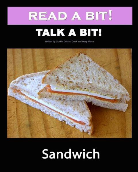 Read a Bit! Talk a Bit!: Sandwich - Mary Morris - Bücher - CreateSpace Independent Publishing Platf - 9781460984277 - 25. März 2011