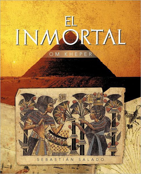 Cover for Sebastián Salado · El Inmortal: Om Kheper (Paperback Book) [Spanish edition] (2012)
