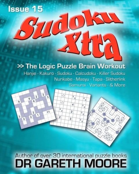 Cover for Gareth Moore · Sudoku Xtra Issue 15: the Logic Puzzle Brain Workout (Paperback Bog) (2011)