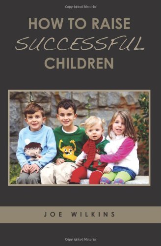 Cover for Joe Wilkins · How to Raise Successful Children (Paperback Book) (2012)