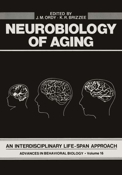 Cover for J Ordy · Neurobiology of Aging: An Interdisciplinary Life-Span Approach - Advances in Behavioral Biology (Paperback Bog) [Softcover reprint of the original 1st ed. 1975 edition] (2012)