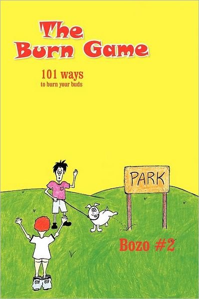 Cover for Bozo #2 · The Burn Game: 101 Ways to Burn Your Buds (Paperback Book) (2012)