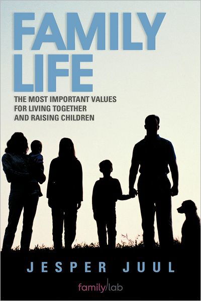 Family Life: the Most Important Values for Living Together and Raising Children - Jesper Juul - Bøger - Authorhouse - 9781468579277 - 25. juli 2012