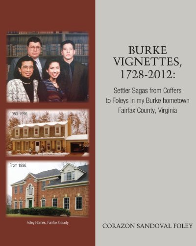 Cover for Corazon Sandoval Foley · Burke Vignettes, 1728 - 2012: Settler Sagas from Coffers to Foleys in My Hometown of Burke, Fairfax County, Virginia (Paperback Book) (2012)