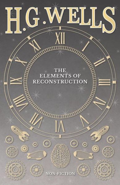 Cover for H G Wells · The Elements of Reconstruction (Paperback Bog) (2016)