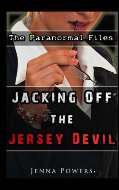 The Paranormal Files - Jenna Powers - Books - Createspace Independent Publishing Platf - 9781481109277 - November 27, 2012