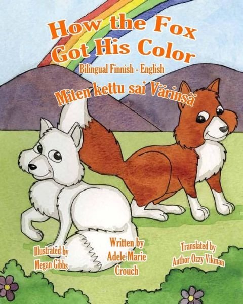 Cover for Adele Marie Crouch · How the Fox Got His Color Bilingual Finnish English (Paperback Bog) [Finnish, Bilingual edition] (2013)