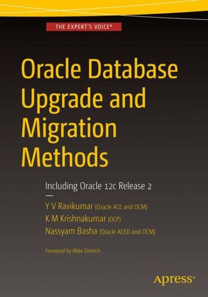 Cover for Y V Ravikumar · Oracle Database Upgrade and Migration Methods: Including Oracle 12c Release 2 (Paperback Book) [1st edition] (2017)