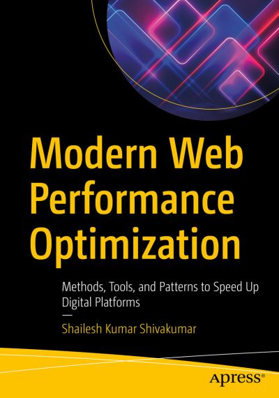 Cover for Shailesh Kumar Shivakumar · Modern Web Performance Optimization: Methods, Tools, and Patterns to Speed Up Digital Platforms (Paperback Bog) [1st edition] (2020)