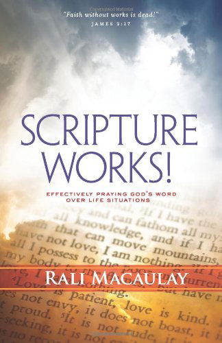 Cover for Rali Macaulay · Scripture Works!: Effectively Praying God's Word Over Life Situations (Paperback Book) (2014)