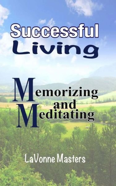 Cover for Lavonne Masters · Successful Living: Memorizing and Meditating (Pocketbok) (2013)