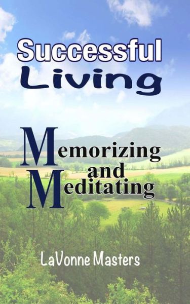 Cover for Lavonne Masters · Successful Living: Memorizing and Meditating (Taschenbuch) (2013)