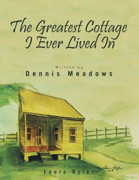 Cover for Dennis Meadows · The Greatest Cottage I Ever Lived in (Paperback Book) (2013)