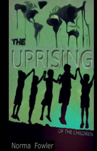 Cover for Norma Fowler · The Uprising of the Children (Paperback Book) (2013)