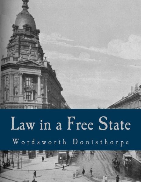 Cover for Wordsworth Donisthorpe · Law in a Free State (Paperback Book) (2014)