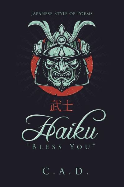 Cover for C a D · Haiku Bless You: Japanese Style of Poems (Pocketbok) (2015)