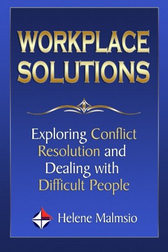 Cover for Helene Malmsio · Workplace Solutions: Exploring Conflict Resolution and Dealing with Difficult People (Taschenbuch) (2014)