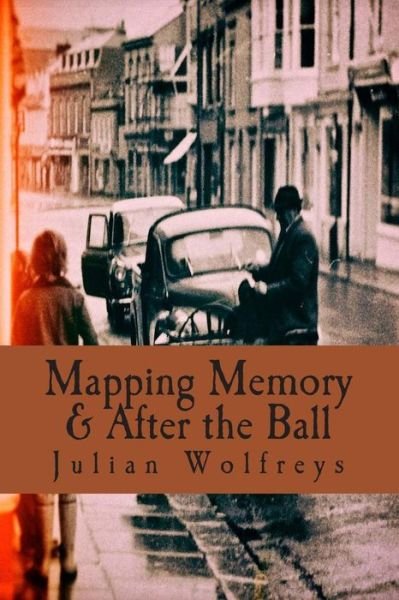 Cover for Julian Wolfreys · Mapping Memory &amp; After the Ball (Paperback Bog) (2014)