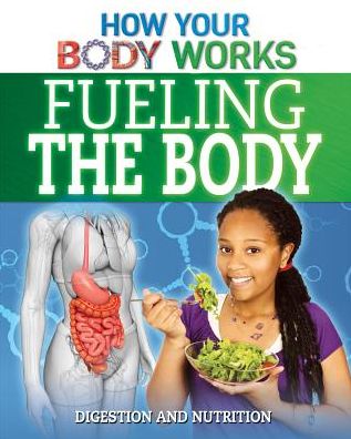 Cover for Thomas Canavan · Fueling the Body: Digestion and Nutrition (Paperback Book) (2015)