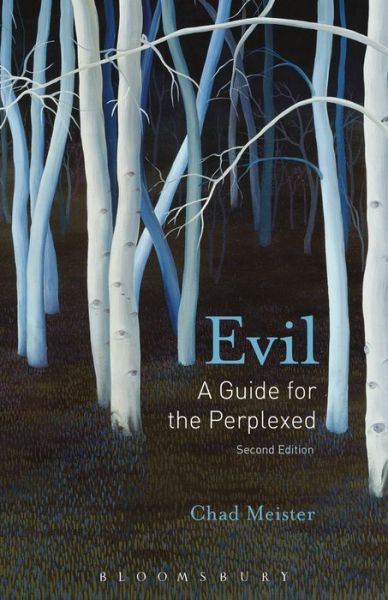 Cover for Meister, Professor Chad V. (Bethel College, USA) · Evil: A Guide for the Perplexed (Paperback Book) (2018)