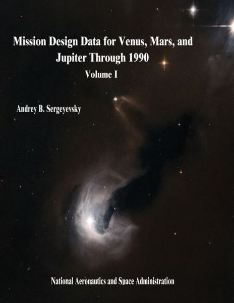 Cover for National Aeronautics and Administration · Mission Design Data for Venus, Mars, and Jupiter Through 1990: Volume I (Paperback Book) (2014)