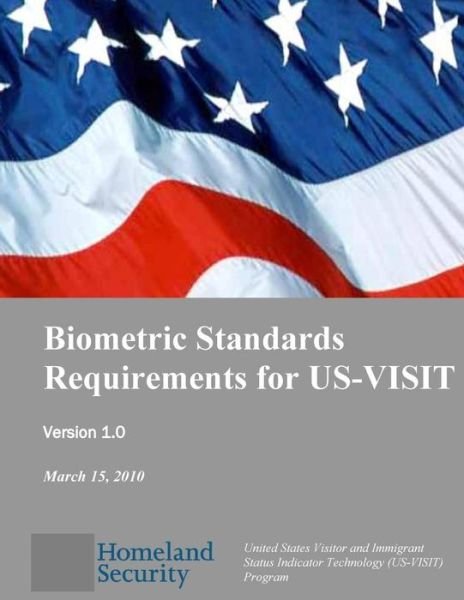 Cover for Department of Homeland Security · Biometric Standards Requirements for Us-visit (Paperback Bog) (2015)