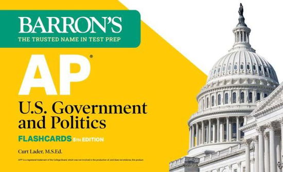 Cover for Barron's Educational Series · AP U.S. Government and Politics Flashcards, Fifth Edition: Up-to-Date Review - Barron's AP Prep (Flashcards) [Fifth edition] (2024)