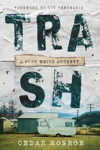 Cover for Cedar Monroe · Trash: A Poor White Journey (Innbunden bok) (2024)