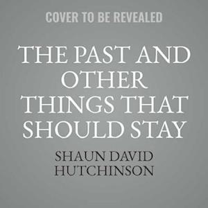 Cover for Shaun David Hutchinson · The Past and Other Things That Should Stay Buried (CD) (2019)