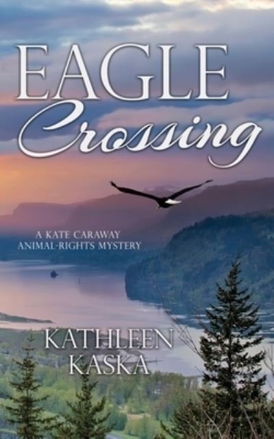 Cover for Kathleen Kaska · Eagle Crossing (Book) (2022)