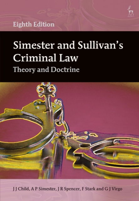 Cover for Child, Dr J J (University of Birmingham, UK) · Simester and Sullivan’s Criminal Law: Theory and Doctrine (Paperback Book) (2022)