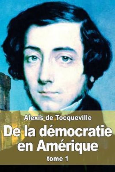 Cover for Alexis De Tocqueville · De La Democratie en Amerique: Tome 1 (Pocketbok) (2015)