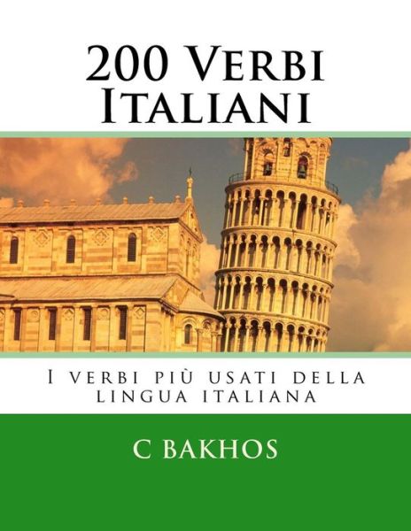 Cover for C Bakhos · 200 Verbi Italiani: I Verbi Piu Usati Della Lingua Italiana (Taschenbuch) (2015)