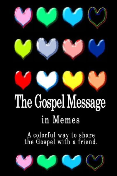 Cover for M Fernandez · The Gospel Message: a Book of Colorful Memes (Paperback Book) (2015)