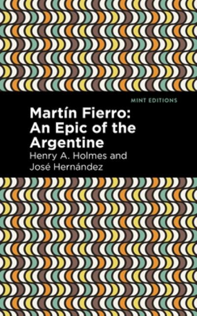 Cover for Jose Hernandez · Martin Fierro: An Epic of the Argentine - Mint Editions (Gebundenes Buch) (2022)