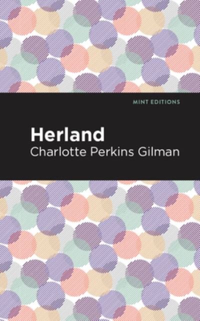 Cover for Charlotte Perkins Gilman · Herland - Mint Editions (Gebundenes Buch) (2021)