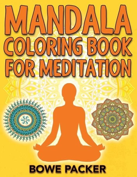 Cover for Bowe Packer · Mandala Coloring Book for Meditation (Paperback Bog) (2015)