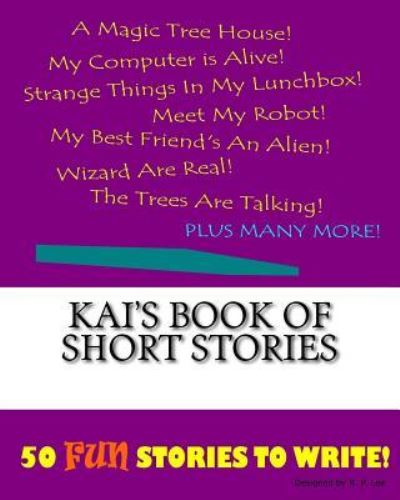 K P Lee · Kai's Book Of Short Stories (Paperback Book) (2015)